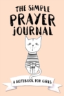 Image for The Simple Prayer Journal : A Notebook for Girls