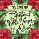 Image for 25 Days of Christmas Bible Verses for Advent : A Christian Devotional &amp; Coloring Journal
