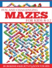 Image for Fun and Challenging Mazes for Kids 8-12