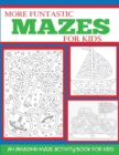 Image for More Funtastic Mazes for Kids 4-10