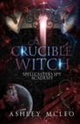 Image for A Crucible Witch : A Supernatural Spy Academy Series