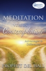 Image for Meditation Versus Contemplation : Advantages and Differences