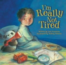 Image for I&#39;m Really Not Tired.