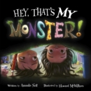 Image for Hey, That&#39;s MY Monster!