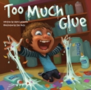 Image for Too Much Glue