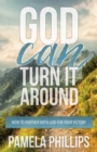 Image for God Can Turn It Around: How to Partner With God for Your Victory