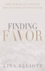 Image for Finding Favor: How to Walk In &amp; Release the Anointing of God&#39;s Favor