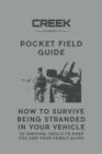 Image for Pocket Field Guide : How to Survive Being Stranded in Your Vehicle: 12 Survival Skills to Keep You and Your Family Alive