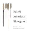 Image for Native American Blowguns
