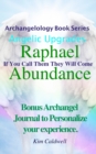 Image for Archangelology, Raphael Abundance : If You Call Them They Will Come