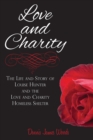 Image for Love and Charity : The Life and Story of Louise Hunter and the Love and Charity Homeless Shelter (2018)
