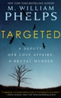 Image for Targeted: A Deputy, Her Love Affairs, a Brutal Murder