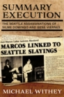 Image for Summary Execution: The Seattle Assassinations of Silme Domingo and Gene Viernes