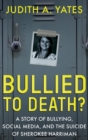 Image for Bullied to Death?: A Story of Bullying, Social Media, and the Suicide of Sherokee Harriman