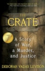 Image for The Crate : A Story Of War, A Murder, And Justice