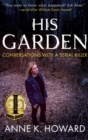 Image for His Garden: Conversations With a Serial Killer