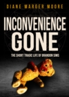 Image for Inconvenience Gone: The Short Tragic Life of Brandon Sims