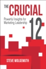 Image for Crucial 12: Powerful Insights for Marketing Leadership