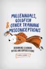 Image for Millennials, Goldfish &amp; Other Training Misconceptions