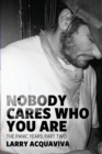 Image for Nobody Cares Who You Are : Book IV: The Panic Years, Part II
