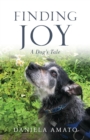 Image for Finding Joy : A Dog&#39;s Tale