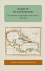 Image for Struggle for the Gulf Borderlands: The Creek War and the Battle of New Orleans, 1812-1815