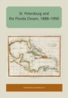 Image for St. Petersburg and the Florida Dream, 1888–1950