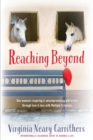 Image for Reaching Beyond : One Woman&#39;s Inspiring and Uncompromising Will to Live Through Love and Loss with Multiple Sclerosis