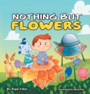 Image for Nothing But Flowers : Children Bedtime Story Picture Book