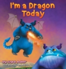 Image for I&#39;m a Dragon Today
