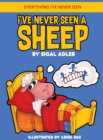 Image for I&#39;ve Never Seen A Sheep : Children&#39;s books To Help Kids Sleep with a Smile