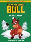 Image for I&#39;ve Never Seen A Bull : Children&#39;s books To Help Kids Sleep with a Smile
