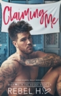 Image for Claiming Me : A High School Bully Romance (Diamond In The Rough Book 1.5)