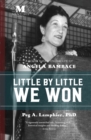 Image for Little by Little We Won