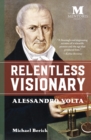 Image for Relentless Visionary : Alessandro Volta