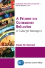 Image for Primer on Consumer Behavior: A Guide for Managers