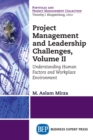 Image for Project Management and Leadership Challenges, Volume II: Understanding Human Factors And Workplace Environment