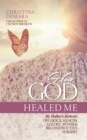 Image for How God Healed Me