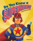 Image for Do You Know a Superhero?