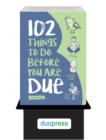 Image for 102 Things to Do Before You Are Due 6-copy PPK