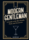 Image for Modern Gentleman: The Guide to the Best Food, Drinks, and Accessories