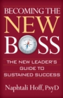 Image for Becoming the New Boss: The New Leader&#39;s Guide to Sustained Success