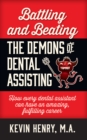 Image for Battling and Beating the Demons of Dental Assisting: How Every Dental Assistant Can Have an Amazing, Fulfilling Career