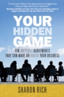 Image for Your Hidden Game: Ten Invisible Agreements That Can Make or Break Your Business