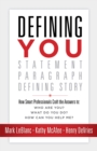 Image for Defining You: How Smart Professionals Craft the Answers To: Who Are You? What Do You Do?