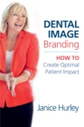 Image for Dental Image Branding: How to Create Optimal Patient Impact