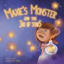 Image for Maxie&#39;s Monster and the Jar of Stars