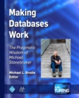 Image for Making Databases Work : The Pragmatic Wisdom of Michael Stonebraker