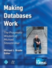 Image for Making Databases Work : The Pragmatic Wisdom of Michael Stonebraker