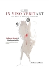 Image for In vino veritart : Love notes of a bottled humankind